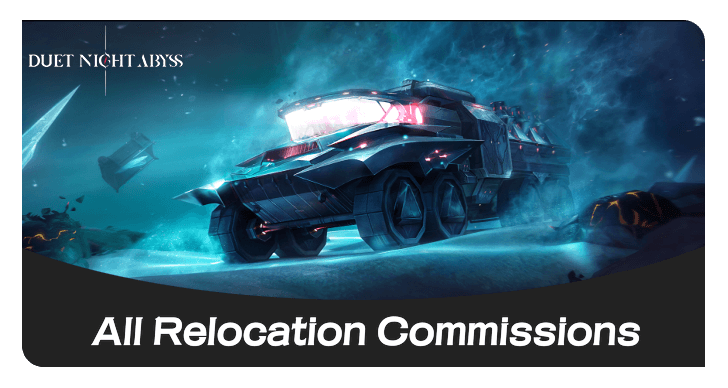 Duet Night Abyss All Relocation Commissions