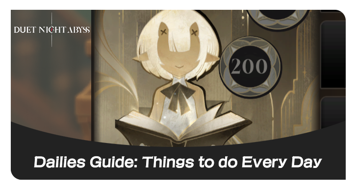 Duet Night Abyss - Dailies Guide Things To Do Every New Day