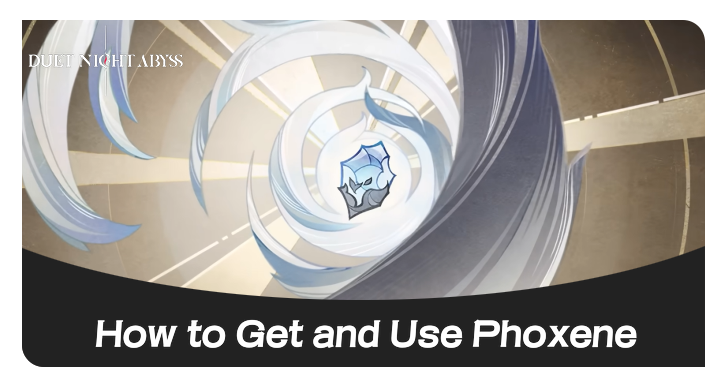 Duet Night Abyss How to Get and Use Phoxene