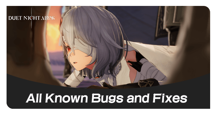Duet Night Abyss All Known Bugs and Fixes