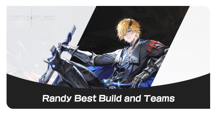 Duet Night Abyss Randy Best Build and Teams