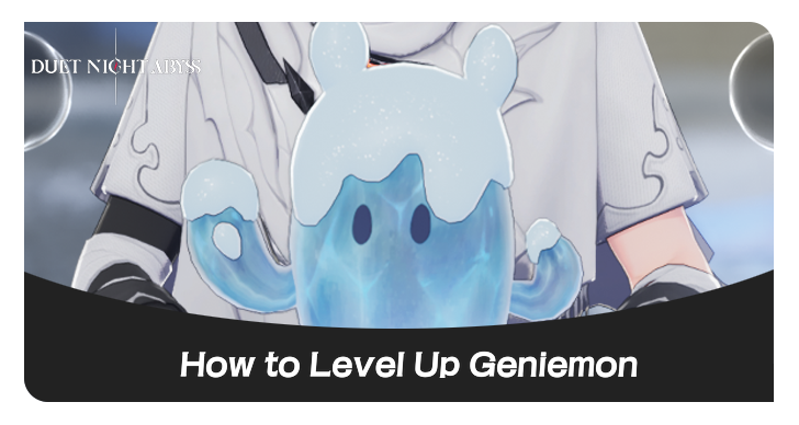Duet Night Abyss - How to Level Up Geniemon