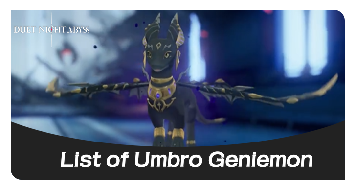 Duet Night Abyss - List of Umbro Geniemon