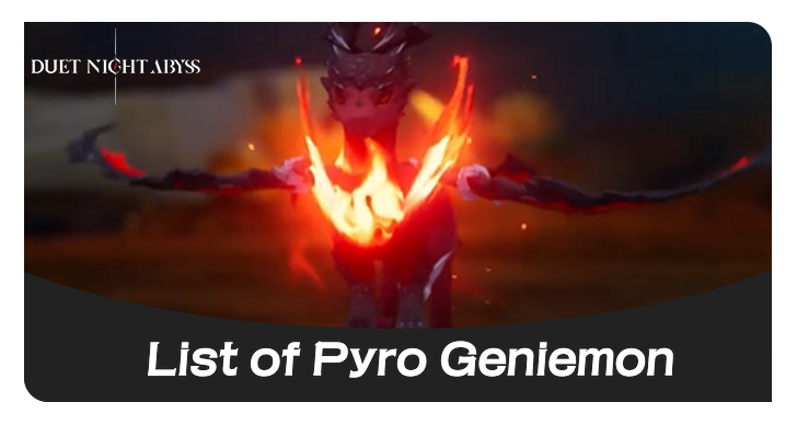 Duet Night Abyss - List of Pyro Geniemon