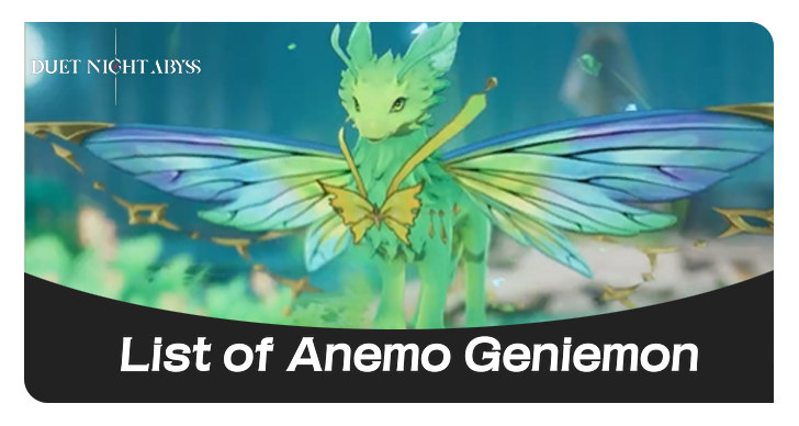 Duet Night Abyss - List of Anemo Geniemon