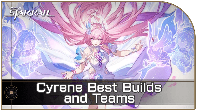 HSR - Cyrene Best Builds and Teams