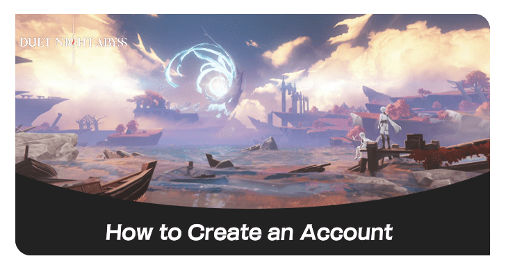 Duet Night Abyss How to Create an Account.png