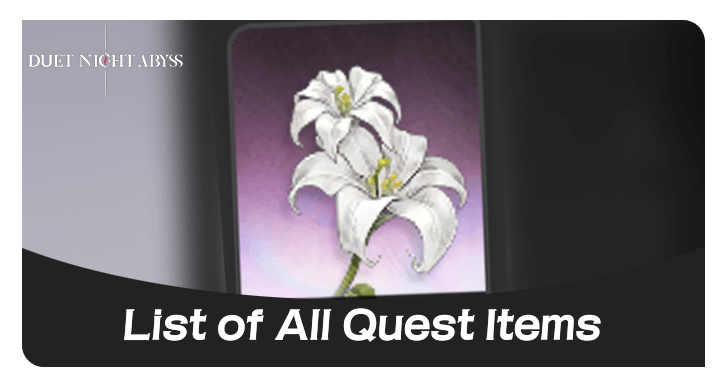 Duet Night Abyss - List of All Quest Items