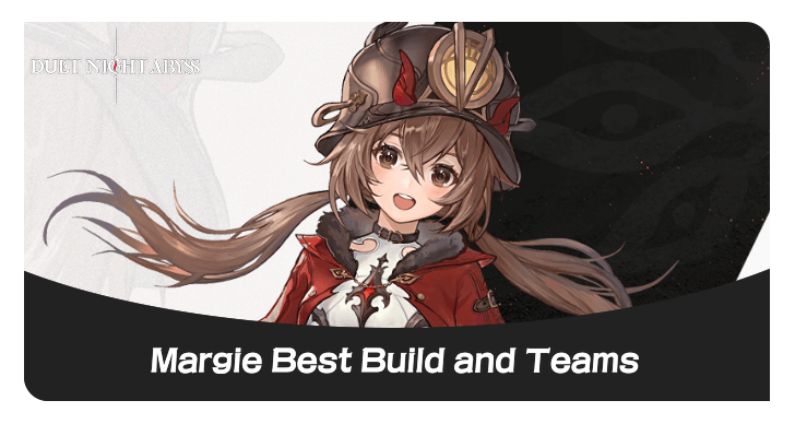 Duet Night Abyss Margie Best Build and Teams
