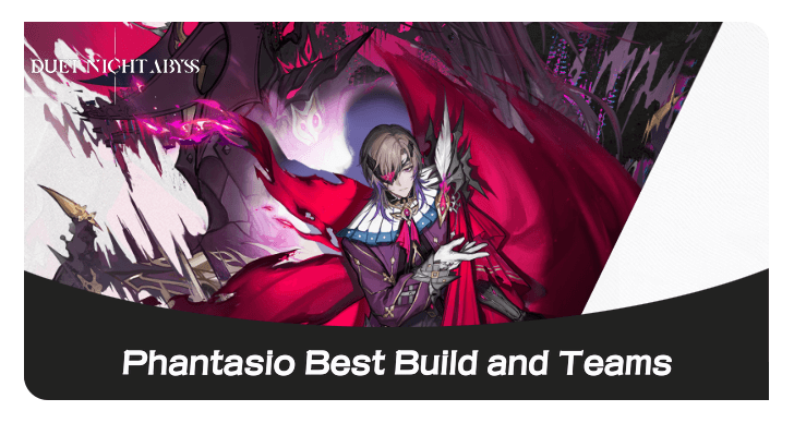 Duet Night Abyss Phantasio Best Build and Teams