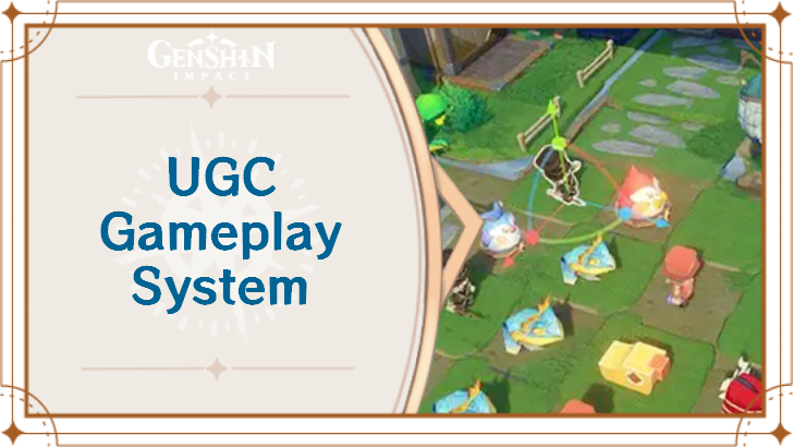 Genshin Impact - UGC Gameplay System Guide