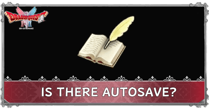 DRAGON QUEST I & II HD-2D Remake Is There Autosave