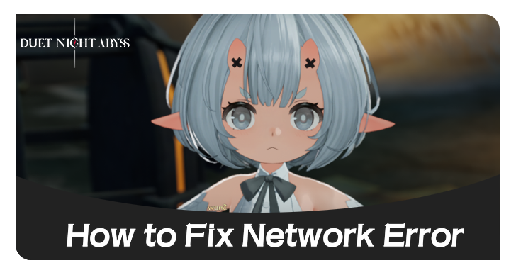 Duet Night Abyss How to Fix Network Error