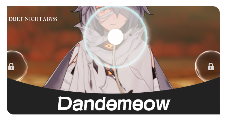 Duet Night Abyss - Dandemeow