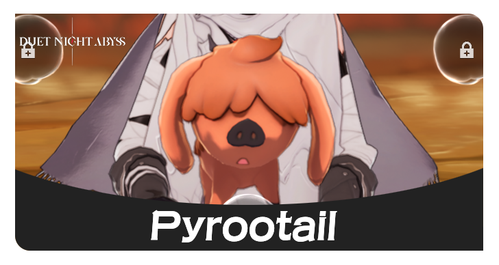 Duet Night Abyss - Pyrootail