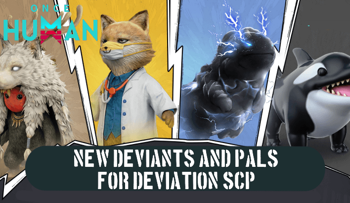 Once Human - Deviation SCP Deviants and Pals
