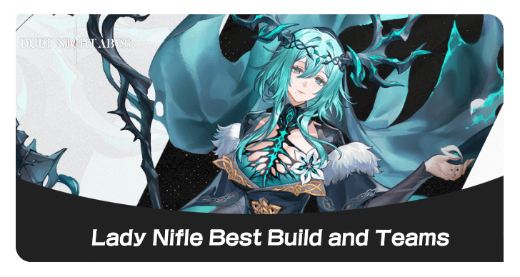 Duet Night Abyss Lady Nifle Best Build and Teams