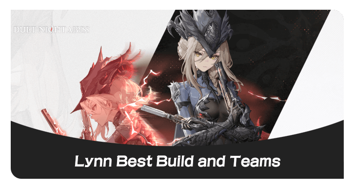Duet Night Abyss Lynn Best Build and Teams
