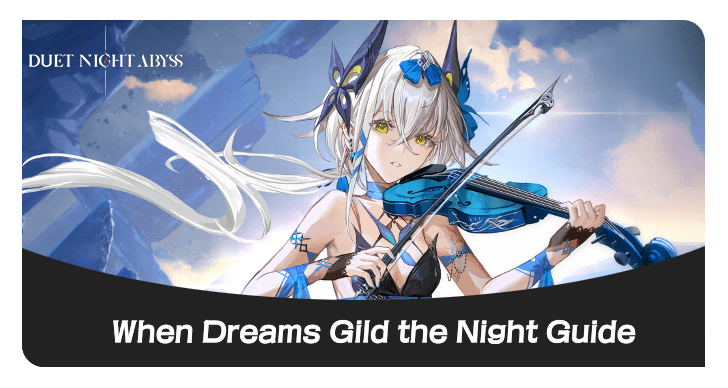 Duet Night Abyss When Dreams Gild the Night Guide.png