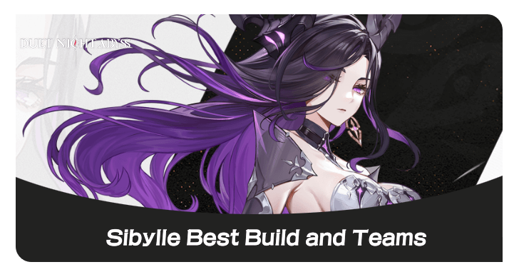 Duet Night Abyss Sibylle Best Build and Teams