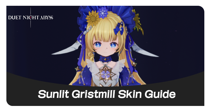 Duet Night Abyss Sunlit Gristmill Skin Guide