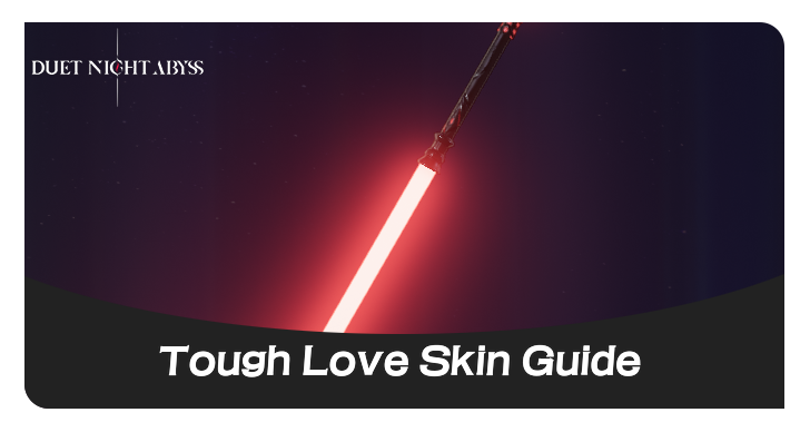 Duet Night Abyss Tough Love Skin Guide