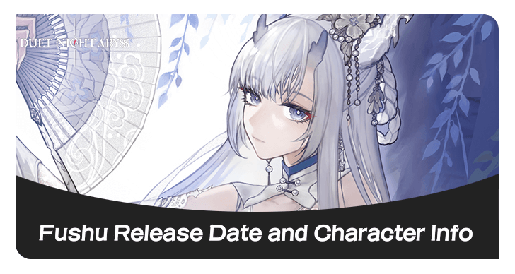 Duet Night Abyss Fushu Release Date and Character Info