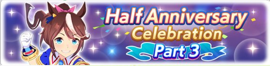 Half Anniv Part 3