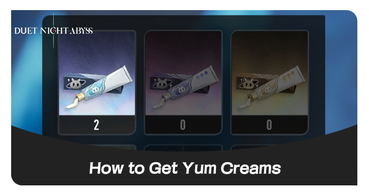 Duet Night Abyss - How to Get Yum Creams