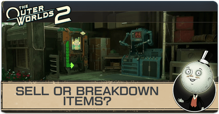 Outer Worlds 2 Sell or Breakdown Items