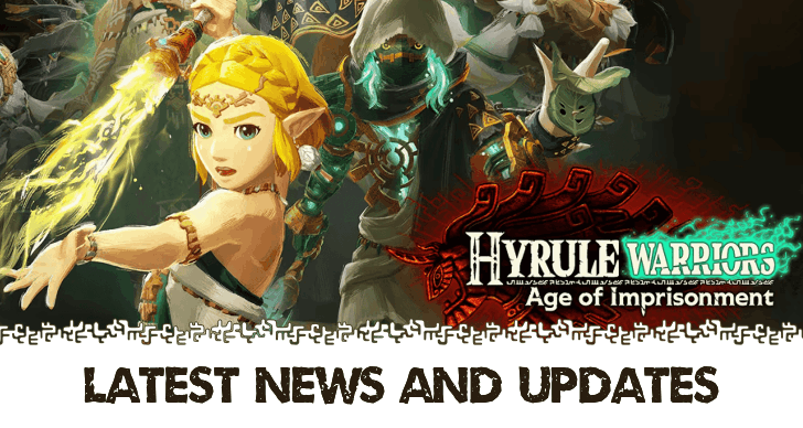 Hyrule Warriors Age of Imprisonment - Latest News and Updates