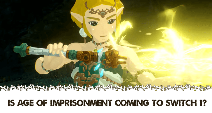 Hyrule Warriors Age of Imprisonment - Is Age of Imprisonment Coming to Switch 1