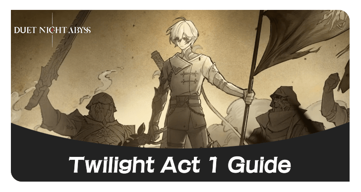 Duet Night Abyss Twilight Act 1 Guide
