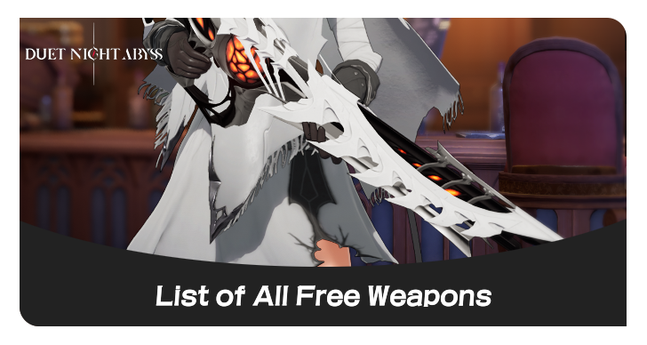 Duet Night Abyss - List of All Free Weapons