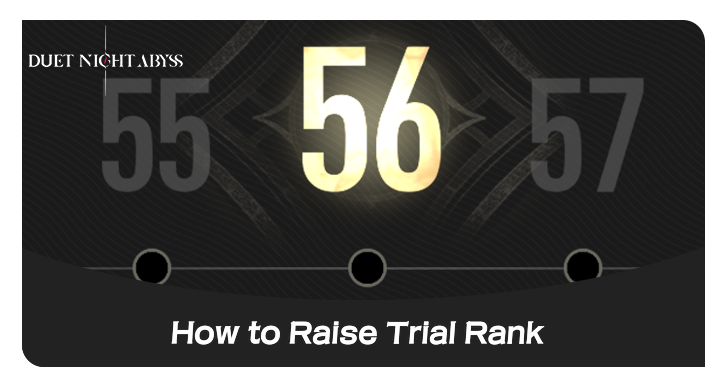 Duet Night Abyss - Trial EXP Farm How to Raise Trial Rank Fast