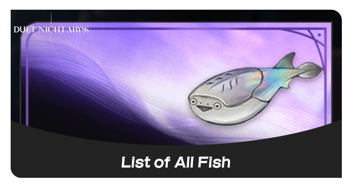 Duet Night Abyss - List of All Fish