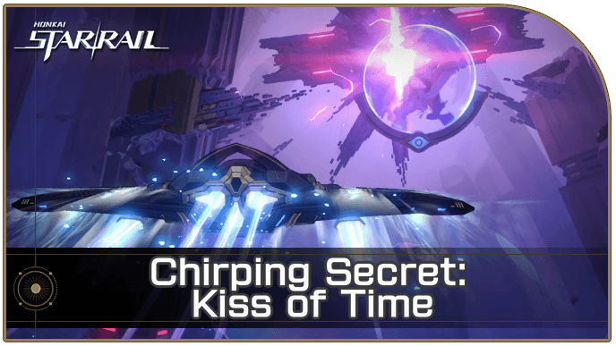 Honkai Star Rail - How to Get Chirping Secret - Kiss of Time