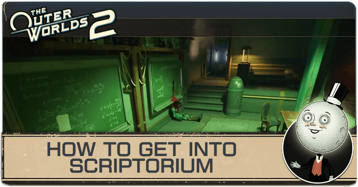 Outer Worlds 2 How to Get Into Scriptorium