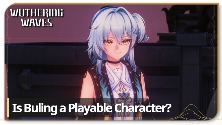 Wuthering Waves Is Buling a Playable Character