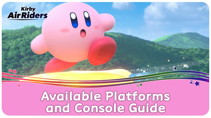 Kirby Air Riders Available Platforms and Console Guide