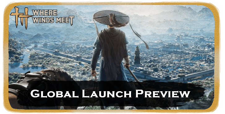 Where Winds Meet Global Launch Preview