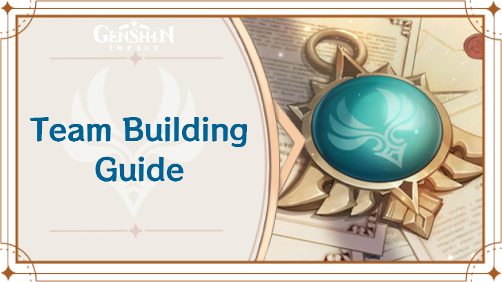 Genshin Impact - Team Building Guide
