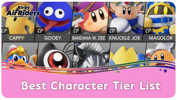 Kirby Air Riders Best Characters Tier List