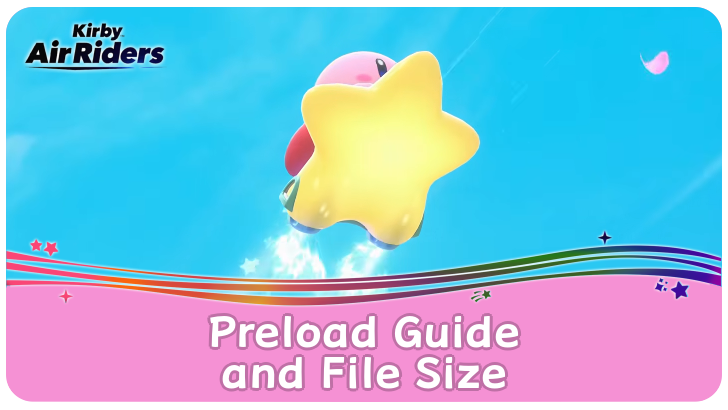 Kirby Air Riders Preload Guide and File Size