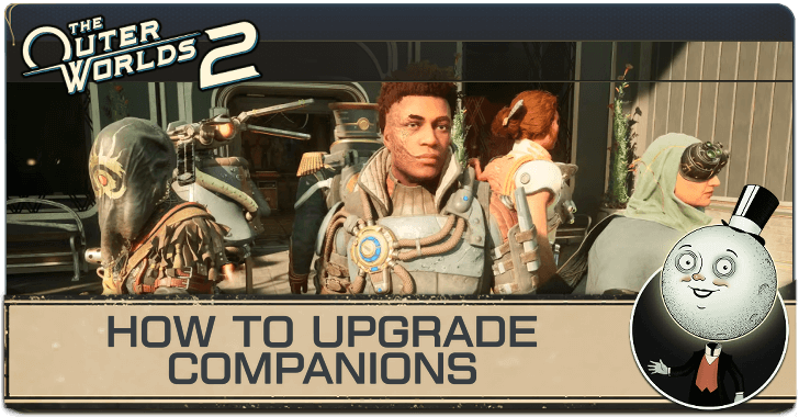 Outer Worlds 2 How to Upgrade Companions