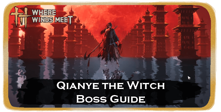Where Winds Meet Qianye Location and How to Beat