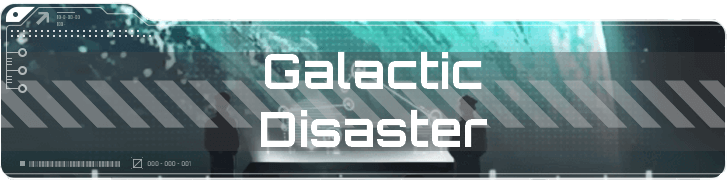 Galactic Disaster Partial