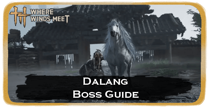 Where Winds Meet Dalang Location and How to Beat