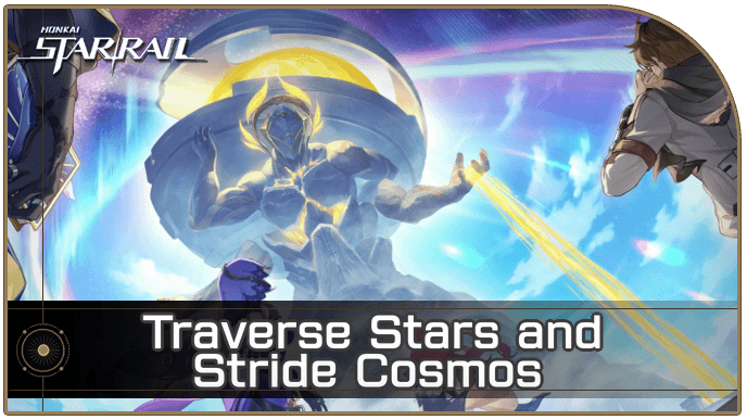 Honkai Star Rail - Traverse Stars and Stride Cosmos