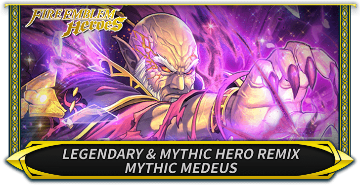 Legendary & Mythic Hero Remix: Mythic Medeus